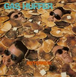 Gas Huffer : Hot Cakes